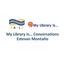 My Library Is... Conversations: Estevan Montaño.