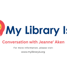 My Library Is... Conversation with Jeanne' Aken