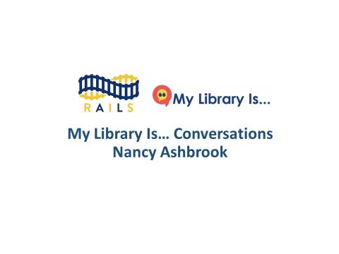 My Library Is... Conversation with Nancy Ashbrook.