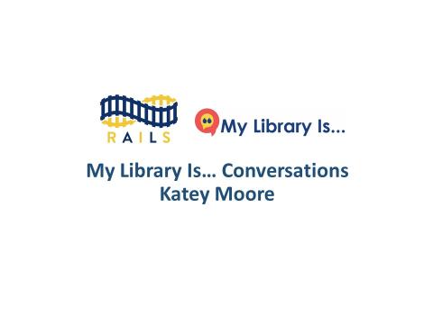 My Library Is... Conversation with Katey Moore.